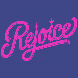 Rejoice!